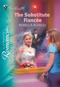 The Substitute Fiancée - Rebecca Russell