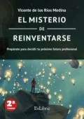 El misterio de reinventarse - Vicente de los Ríos Medina