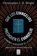 Que los evangelios prediquen el Evangelio - Christopher J. H. Wright