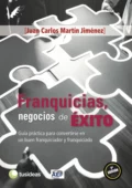 Franquicias, negocios de ÉXITO - Juan Carlos Martín Jiménez