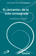 El «encanto» de la vida consagrada - José Cristo Rey García Paredes