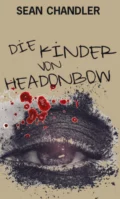 Die Kinder von Headonbow - Sean Chandler