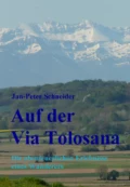 Auf der Via Tolosana - Jan-Peter Schneider