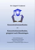 Konzentrationsmethoden und Konzentrationsmethoden, gruppiert nach Monatstagen - Dr. Grigori P. Grabovoi