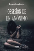 Obsesión de un anónimo - Alejandro Landín Martínez