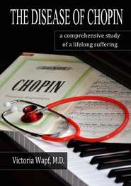 The Disease of Chopin. A comprehensive study of a lifelong suffering