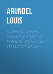 Motor Boat Boys Down the Coast; or, Through Storm and Stress to Florida