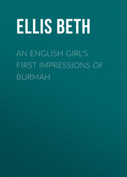 An English Girl\'s First Impressions of Burmah