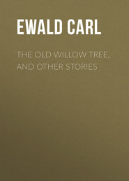 The Old Willow Tree, and Other Stories