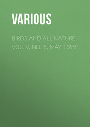 Birds and all Nature, Vol. V, No. 5, May 1899
