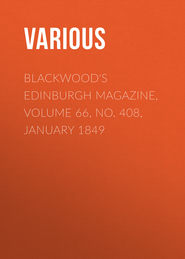 Blackwood\'s Edinburgh Magazine, Volume 66, No. 408, January 1849