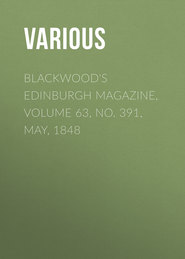 Blackwood\'s Edinburgh Magazine, Volume 63, No. 391, May, 1848