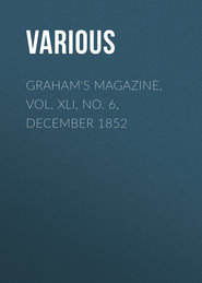Graham\'s Magazine, Vol. XLI, No. 6, December 1852
