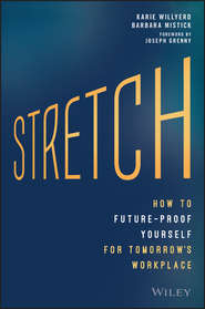 Stretch. How to Future-Proof Yourself for Tomorrow\'s Workplace