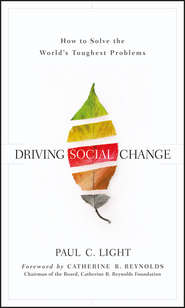 Driving Social Change. How to Solve the World\'s Toughest Problems