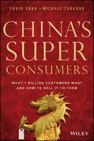China\'s Super Consumers. What 1 Billion Customers Want and How to Sell it to Them