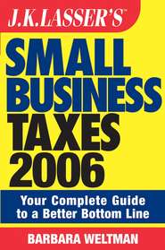 JK Lasser\'s Small Business Taxes 2006. Your Complete Guide to a Better Bottom Line