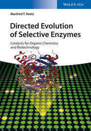 Directed Evolution of Selective Enzymes. Catalysts for Organic Chemistry and Biotechnology