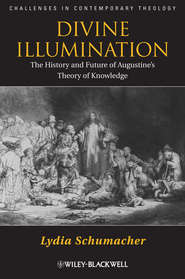Divine Illumination. The History and Future of Augustine\'s Theory of Knowledge