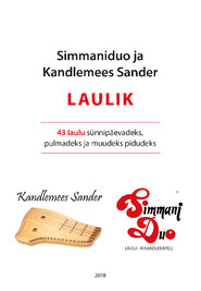 Simmaniduo ja Kandlemees Sander LAULIK: 43 laulu sünnipäevadeks, pulmadeks ja muudeks pidudeks