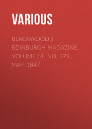 Blackwood\'s Edinburgh Magazine, Volume 61, No. 379, May, 1847