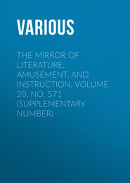 The Mirror of Literature, Amusement, and Instruction. Volume 20, No. 571 (Supplementary Number)