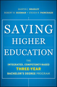 Saving Higher Education. The Integrated, Competency-Based Three-Year Bachelor\'s Degree Program