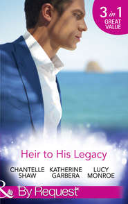 Heir To His Legacy: His Unexpected Legacy \/ His Instant Heir \/ One Night Heir