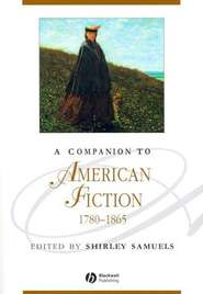 A Companion to American Fiction 1780 - 1865