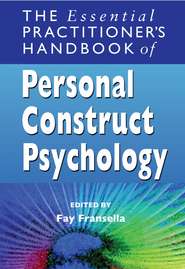 The Essential Practitioner\'s Handbook of Personal Construct Psychology