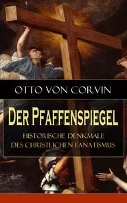 Der Pfaffenspiegel - Historische Denkmale des christlichen Fanatismus