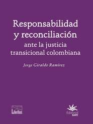 Responsabilidad y reconciliación ante la justicia transicional colombiana