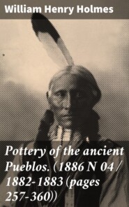 Pottery of the ancient Pueblos. (1886 N 04 \/ 1882-1883 (pages 257-360))