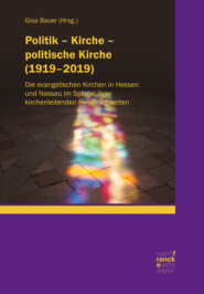 Politik – Kirche – politische Kirche (1919–2019)