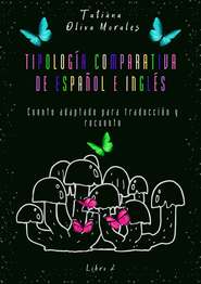 Tipología comparativa de español e inglés. Cuento adaptado para traducción y recuento. Libro 2