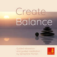 Create Balance - Guided Relaxation and Guided Meditation