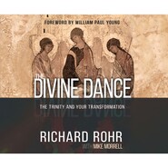 The Divine Dance - The Trinity and Your Transformation (Unabridged)