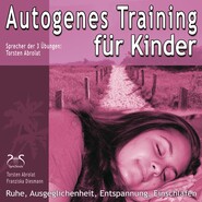 Autogenes Training für Kinder - Ruhe, Ausgeglichenheit, Entspannung, Einschlafen