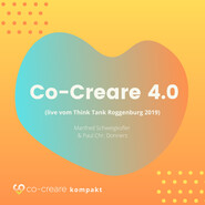 Co-Creare 4.0 (live vom Think Tank Roggenburg 2019) (Ungekürzt)