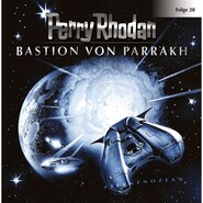 Perry Rhodan, Folge 28: Bastion von Parrakh