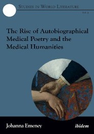 The Rise of Autobiographical Medical Poetry and the Medical Humanities