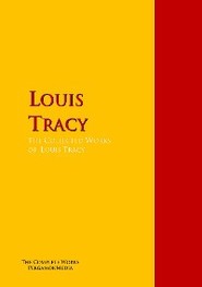 The Collected Works of Louis Tracy
