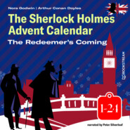 The Redeemer\'s Coming - The Sherlock Holmes Advent Calendar 1-24 (Unabridged)