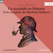 Un scandale en Boheme - Une aventure de Sherlock Holmes (Version intégrale)