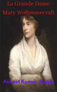 La Grande Dame Mary Wollstonecraft