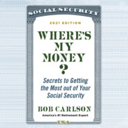 Where\'s My Money? - Secrets to Getting the Most out of Your Social Security (Unabridged)