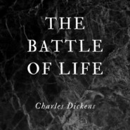 The Battle of Life (Unabridged)