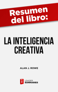 Resumen del libro \"La inteligencia creativa\" de Alan J. Rowe