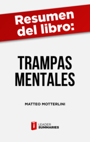 Resumen del libro \"Trampas mentales\" de Matteo Motterlini