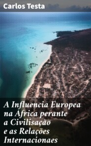 A Influencia Europea na Africa perante a Civilisação e as Relações Internacionaes